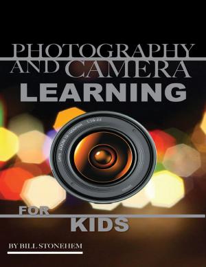 Cover of the book Photography and Camera: Learning for Kids by Vivian Cheng