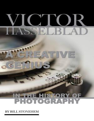 Cover of the book Victor Hasselblad: A Creative Genius In the History of Photography by Richard Squeal