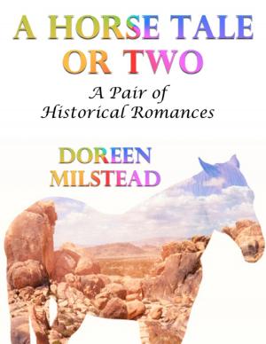 Cover of the book A Horse Tale or Two: A Pair of Historical Romances by HJ Alden