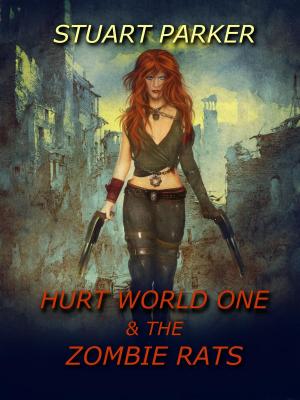 Cover of the book Hurt World One and the Zombie Rats by Kristene Perron, Joshua Simpson