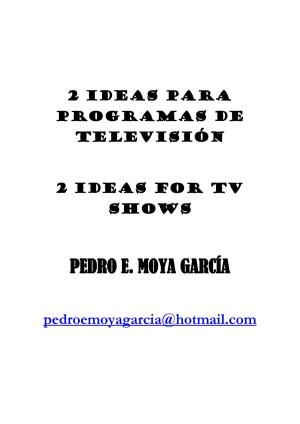 Cover of the book 2 Ideas Para Programas De Televisión: 2 Ideas For Tv Shows by Bill Gurnon