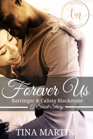 Cover of the book Forever Us: Barringer and Calista Blackstone by Tina Martin