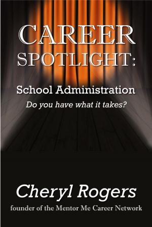 Cover of the book Career Spotlight: School Administration by Nkem Mpamah