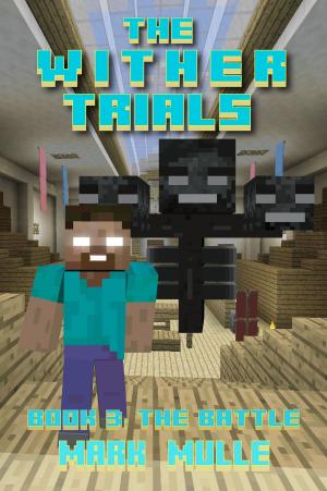 Cover of the book The Wither Trials, Book 3: The Battle by J.M. Cagle