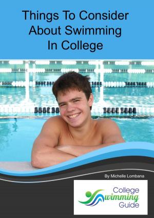 Cover of the book Things To Consider About Swimming In College by CHAN HU WANG