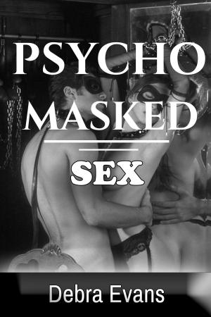 Cover of the book Psycho Masked Sex by Dark Sensations