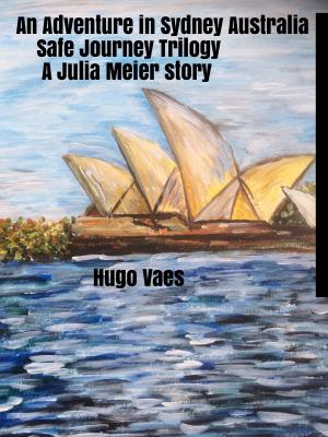 Cover of the book An Adventure In Sydney Australia: Safe Journey Trilogy by Lutz Büge