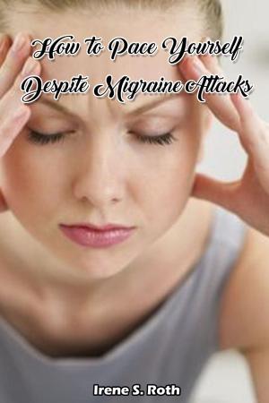 Book cover of How to Pace Yourself Despite Migraine Attacks