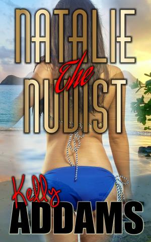 Cover of the book Natalie The Nudist by Kelly Addams