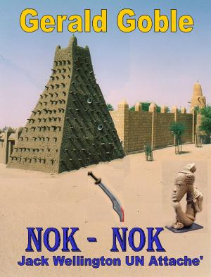 Cover of the book Nok Nok: Jack Wellington UN Attaché by Gerald Goble