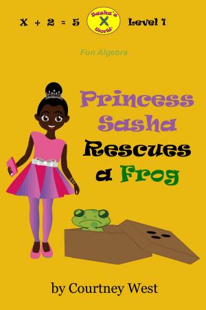 Cover of Princess Sasha Rescues a Frog: Fun Algebra