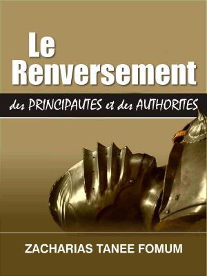 Book cover of Renversement des Principautes et des Autorités (Volume 1)