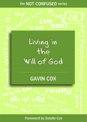 Cover of the book Living in the Will of God by Kayode Crown