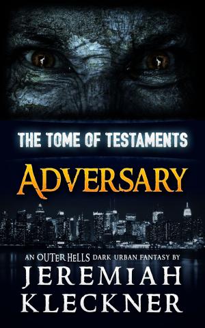 Cover of the book Adversary - An OUTER HELLS Dark Urban Fantasy (The Tome of Testaments Book 1) by Kate Lowe