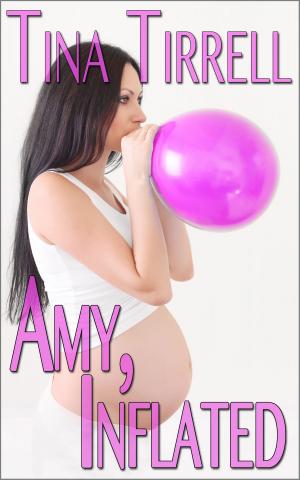 Cover of the book Amy, Inflated *a Balloon Body Inflation Fantasy* by Tina Tirrell