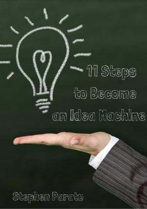Cover of the book 11 Steps to Become an Idea Machine by Alexander Goldstein