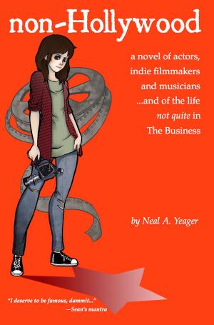 Book cover of Non-Hollywood: A Novel of Actors, Indie Film & Music