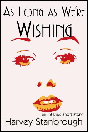 Cover of the book As Long as We're Wishing by Harvey Stanbrough