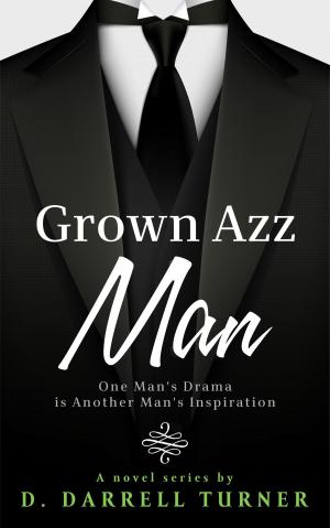 Book cover of Grown Azz Man, A Novel Series, Episode 1
