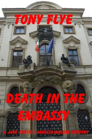 Cover of the book Death in the Embassy by Tony Flye