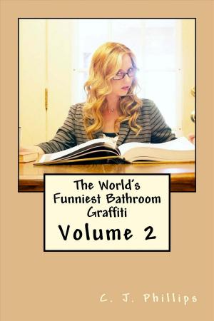 Cover of the book The World's Funniest Bathroom Graffiti: Volume 2 by Michelle Tallia