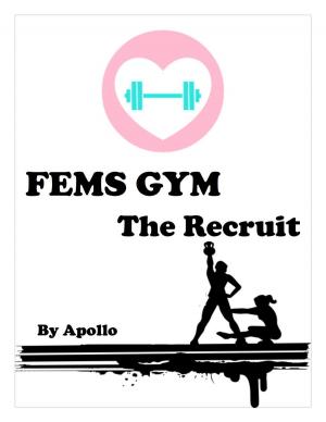 Cover of the book Fems Gym: The Recruit by TW Iain