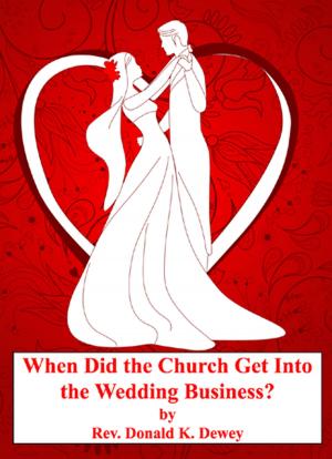 Book cover of When Did the Church Get Into the Wedding Business?