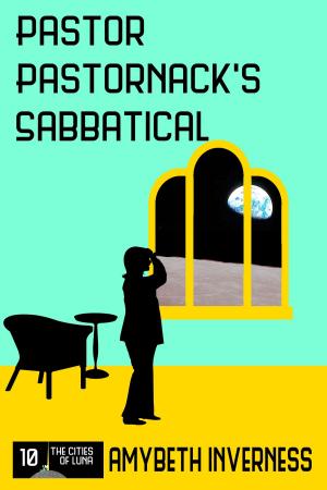 Cover of the book Pastor Pastornack's Sabbatical by AmyBeth Inverness