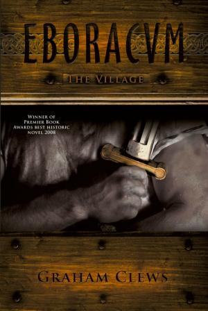 Cover of the book Eboracum: The Village Book I by David R. George III, Una McCormack