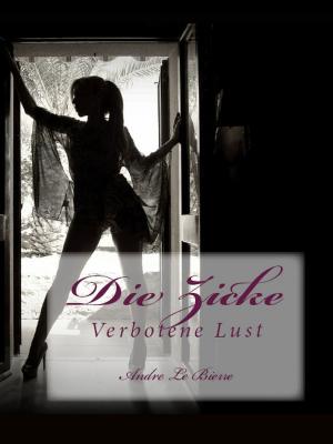 Book cover of Die Zicke: Verbotene Lust