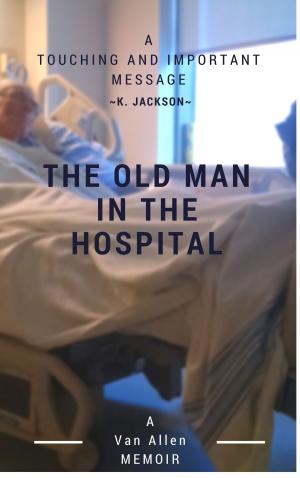 bigCover of the book The Old Man in the Hospital by 