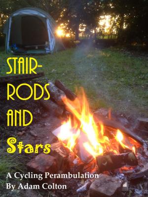 bigCover of the book Stair-Rods and Stars: A Cycling Perambulation by 