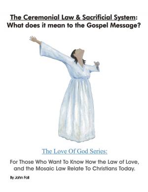 Book cover of The Ceremonial Law & Sacrificial System: What Does It Mean To The Gospel Message?