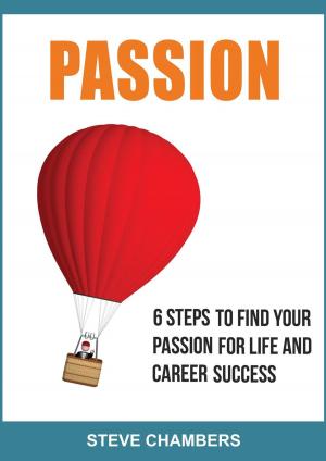 Book cover of Passion: 6 Steps to Find Your Passion for Life and Career Success