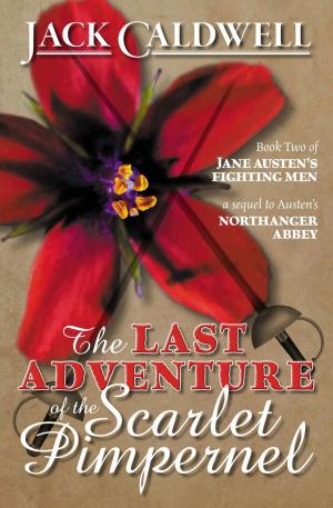 Cover of The Last Adventure of the Scarlet Pimpernel: Book Two of Jane Austen's Fighting Men