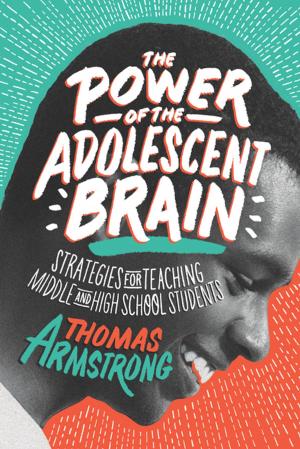 Cover of the book The Power of the Adolescent Brain by Eric Jensen