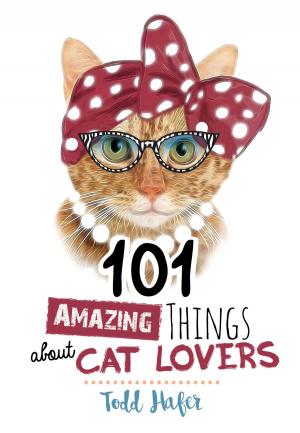 Cover of the book 101 Amazing Things About Cat Lovers by Mary Manz Simon