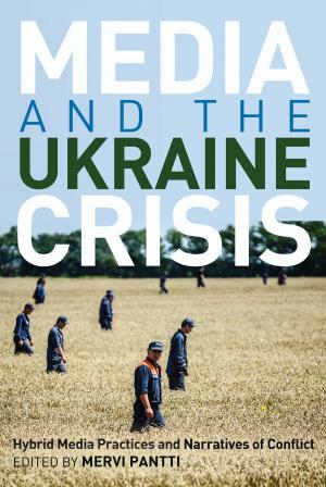 Cover of the book Media and the Ukraine Crisis by Guntram Scheer, Nina Scherer, Diana Hube, Sigmund P. Martin