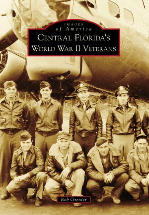 Cover of the book Central Florida's World War II Veterans by Joel Hawkins, Terry Bertolino