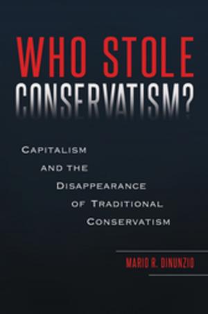 Cover of the book Who Stole Conservatism? Capitalism And the Disappearance of Traditional Conservatism by David L. Hudson Jr.