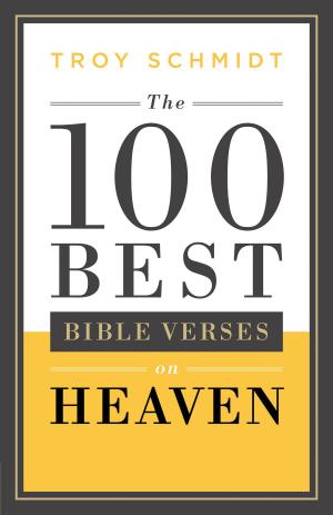 Book cover of The 100 Best Bible Verses on Heaven