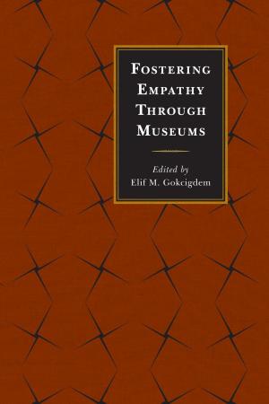 Cover of the book Fostering Empathy Through Museums by Jason Dittmer, Daniel Bos