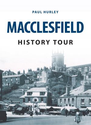 Cover of the book Macclesfield History Tour by Stephen Wade
