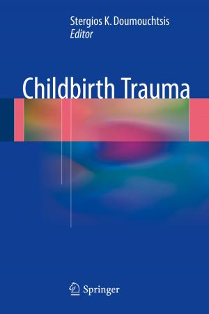 Cover of the book Childbirth Trauma by Izuru Takewaki, Kohei Fujita, Abbas Moustafa