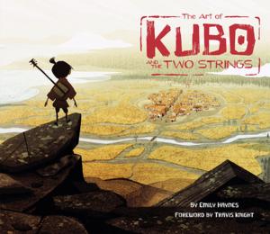 Cover of the book The Art of Kubo and the Two Strings by Christine Hanna