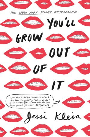 Cover of the book You'll Grow Out of It by Annie Rains