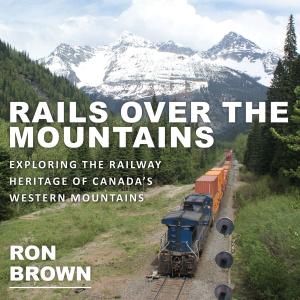 Cover of the book Rails Over the Mountains by Mark Dake