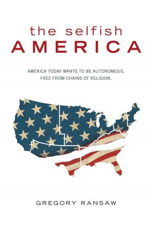 Cover of the book The Selfish America by Ps. Sergio Eduardo Bruno