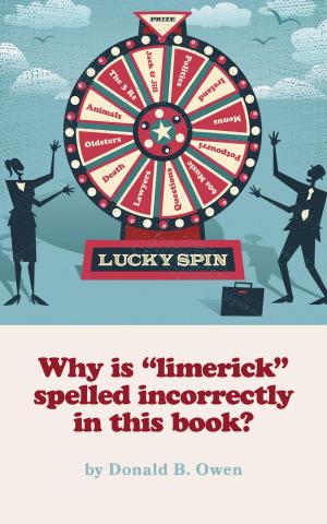 Cover of the book Why is "limerick" spelled incorrectly in this book? by Michael Ouellette