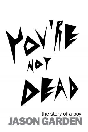Cover of the book You're Not Dead by Steve Prater